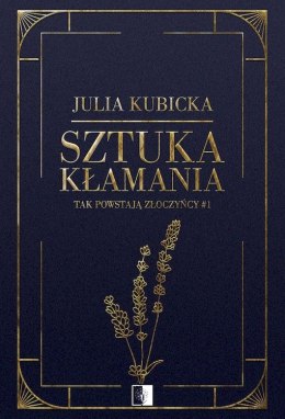 Sztuka kłamania. Tak powstają złoczyńcy. Tom 1