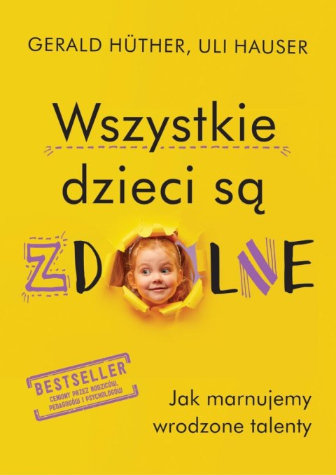 Wszystkie dzieci są zdolne . Jak marnujemy wrodzone talenty wyd. 2024