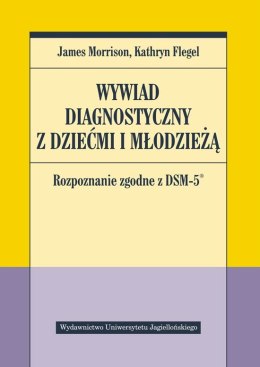 Wywiad diagnostyczny z dziećmi i młodzieżą. Rozpoznanie zgodne z DSM-5