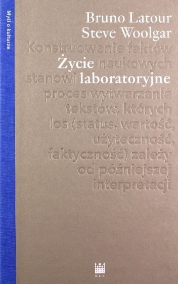 Życie laboratoryjne. Konstruowanie faktów naukowych