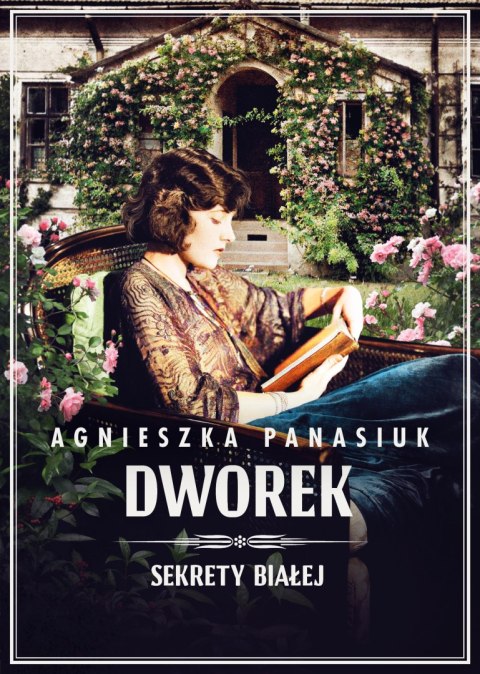 Dworek. Dworek. Sekrety Białej. Tom 4