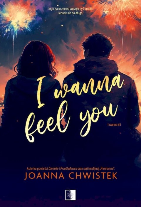 I Wanna Feel You. I Wanna. Tom 3