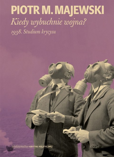 Kiedy wybuchnie wojna 1938 studium kryzysu