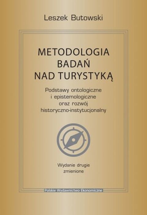 Metodologia badań nad turystyką. Podstawy ontologiczne i epistemologiczne oraz rozwój historyczno-instytucjonalny wyd. 2