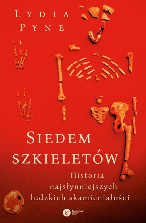 Siedem szkieletów historia najsłynniejszych ludzkich skamieniałości