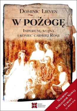 W pożogę. Imperium, wojna i koniec carskiej Rosji wyd. 2022