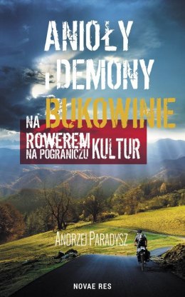 Anioły i demony na Bukowinie. Rowerem na pograniczu kultur