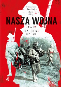 Nasza wojna narody 1917-1923 Tom 2