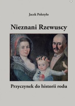 Nieznani Rzewuscy. Przyczynek do historii rodu