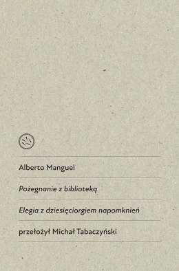 Pożegnanie z biblioteką. Elegia z dziesięciorgiem napomknień