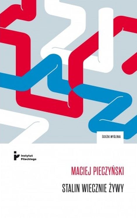 Stalin wiecznie żywy. Obraz czerwonego cara we współczesnej publicystyce, literaturze i teatrze rosyjskim