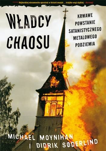 Władcy chaosu krwawe powstanie satanistycznego metalowego podziemia wyd. 2