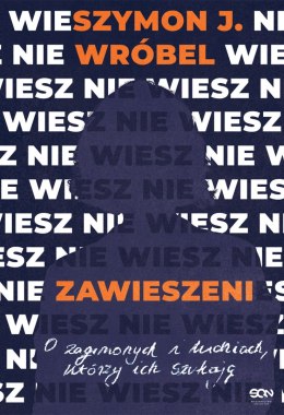 Zawieszeni. O zaginionych i ludziach, którzy ich szukają