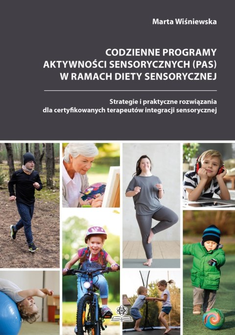 Codzienne programy aktywności sensorycznych (PAS) w ramach diety sensorycznej. Strategie i praktyczne rozwiązania dla certyfikow