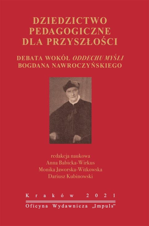 Dziedzictwo pedagogiczne dla przyszłości Debata wokół oddechu myśli Bogdana Nawroczyńskiego