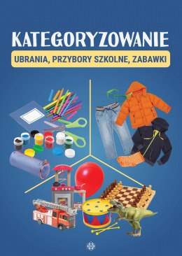 Kategoryzowanie Ubrania, przybory szkolne, zabawki