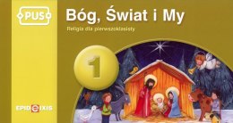 PUS Bóg, Świat i My 1 - Religia dla pierwszoklasisty