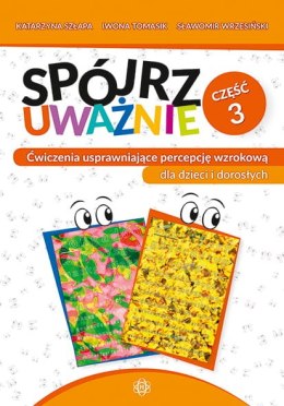 Spójrz uważnie cz. 3 Ćwiczenia usprawniające percepcję wzrokową dla dzieci i dorosłych