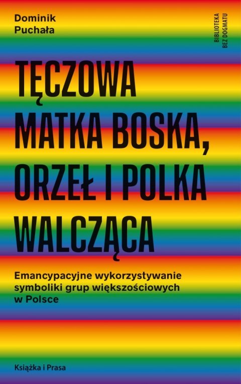 Tęczowa Matka Boska, orzeł i polka walcząca