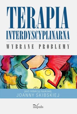 Terapia interdyscyplinarna. Wybrane problemy