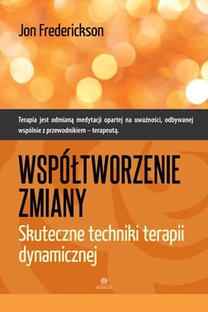 Współtworzenie zmiany Skuteczne techniki terapii dynamicznej