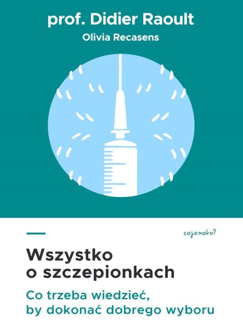 Wszystko o szczepionkach. Co trzeba wiedzieć, by dokonać dobrego wyboru