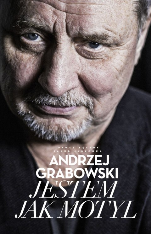 Andrzej Grabowski. Jestem jak motyl