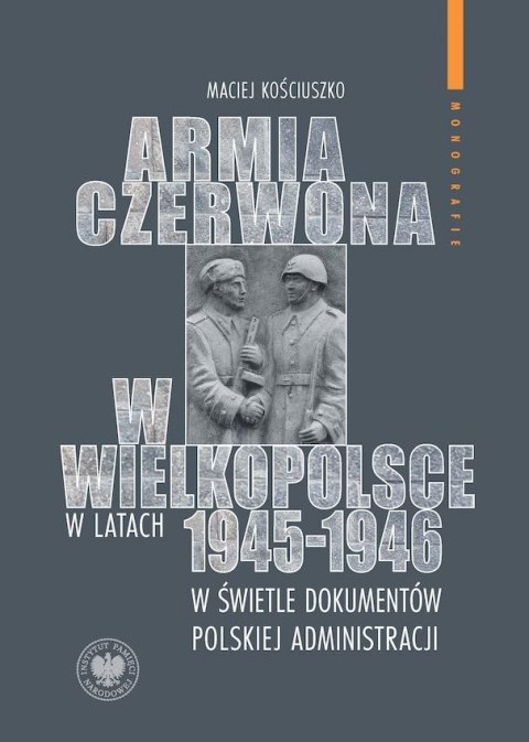 Armia Czerwona w Wielkopolsce w latach 1945-1946 w świetle dokumentów polskiej administracji