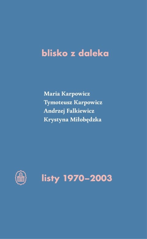 Blisko z daleka. listy 1970-2003