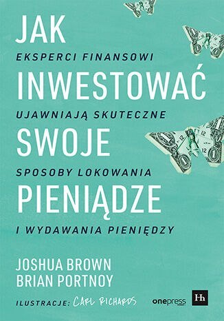 Jak inwestować swoje pieniądze. Eksperci finansowi ujawniają skuteczne sposoby lokowania i wydawania pieniędzy