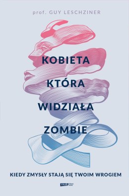 Kobieta, która widziała zombie. Kiedy zmysły stają się twoim wrogiem