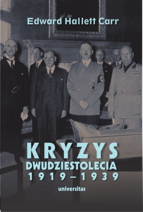 Kryzys dwudziestolecia 1919-1939. Wprowadzenie do badań nad stosunkami międzynarodowymi