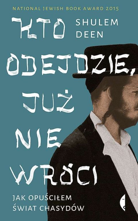 Kto odejdzie, już nie wróci. Jak opuściłem świat chasydów