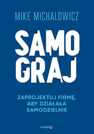 Samograj. Zaprojektuj firmę, aby działała samodzielnie