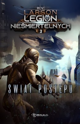 Świat postępu. Legion Nieśmiertelnych. Tom 3