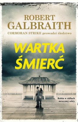 Wartka śmierć. Cormoran Strike prowadzi śledztwo. Tom 7