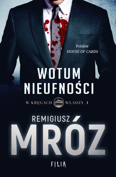 Wotum nieufności. W kręgach władzy. Tom 1