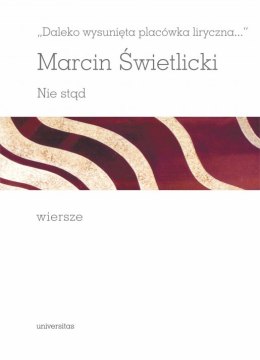 Daleko wysunięta placówka liryczna... Nie stąd. Wiersze wyd. 2