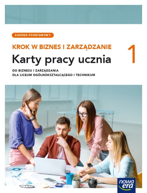 Nowe Biznes i zarządzanie KROK W BIZNES I ZARZĄDZANIE karty pracy 1 liceum i technikum zakres podstawowy