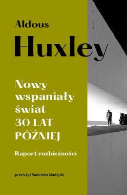 Nowy wspaniały świat. 30 lat później. Raport rozbieżności