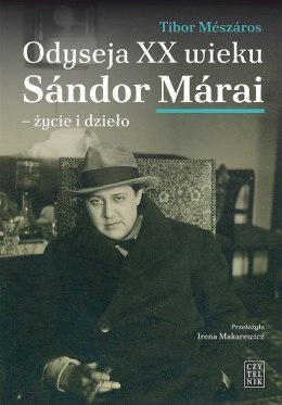 Odyseja XX wieku Sándor Márai. Życie i dzieło