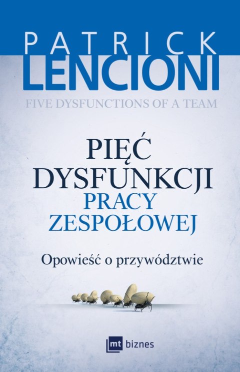 Pięć dysfunkcji pracy zespołowej