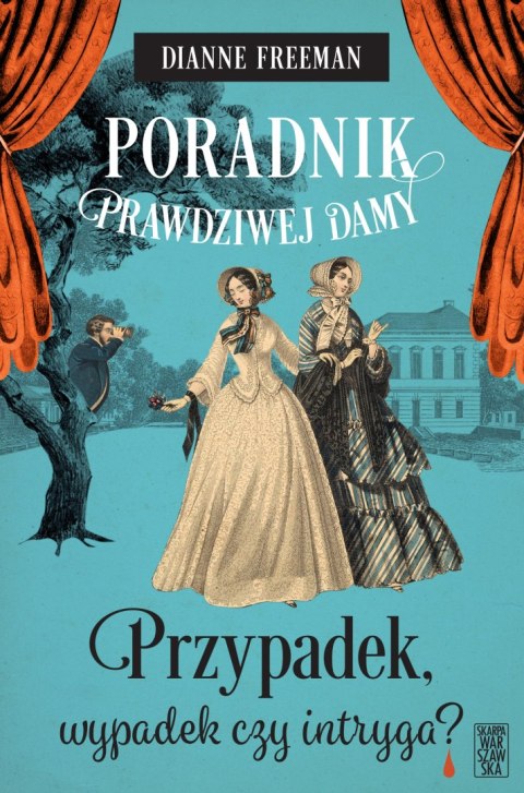 Przypadek, wypadek czy intryga? Poradnik prawdziwej damy. Tom 3