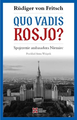 Quo vadis, Rosjo? Spojrzenie ambasadora Niemiec wyd. 2021