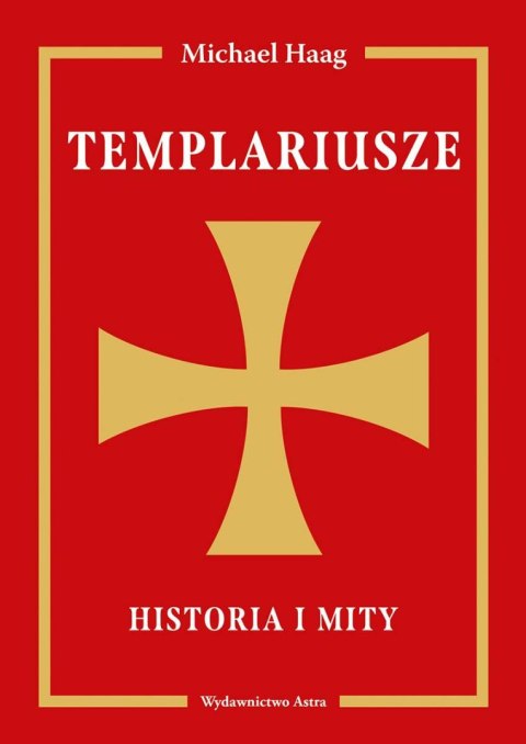 Templariusze. Historia i mity