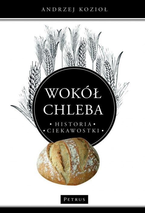 Wokół chleba. Historia. Ciekawostki