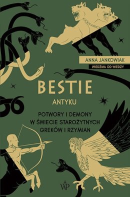 Bestie antyku. Potwory i demony w starożytnym świecie Greków i Rzymian