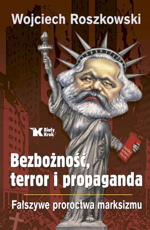 Bezbożność, terror i propaganda. Fałszywe proroctwa marksizmu