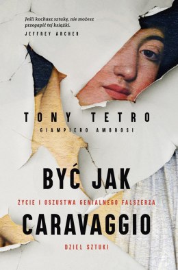 Być jak Caravaggio. Życie i oszustwa genialnego fałszerza dzieł sztuki