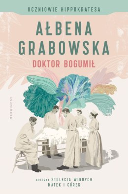 Doktor Bogumił. Uczniowie Hippokratesa. Tom 1 wyd. 2